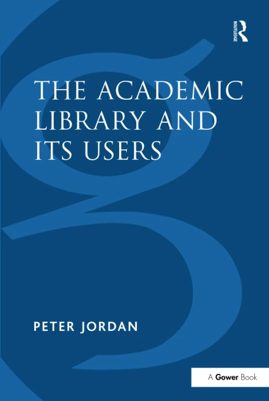 Routledge - The Academic Library and Its Users - Book