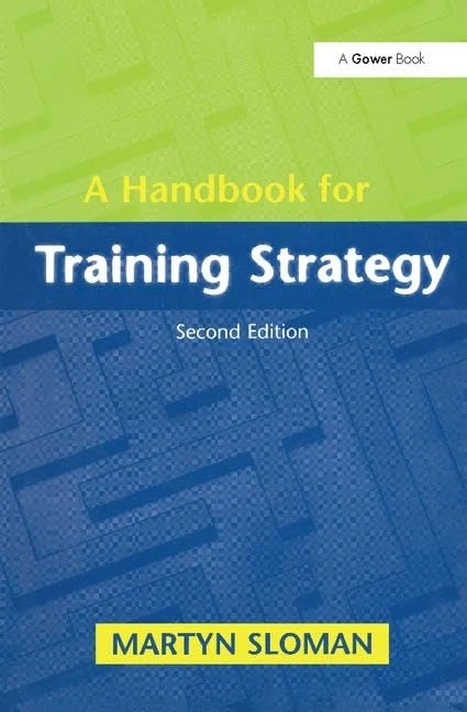 Routledge A Handbook for Training Strategy - Martyn Sloman