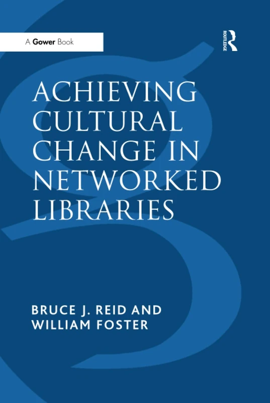 Achieving Cultural Change in Networked Libraries - Routledge