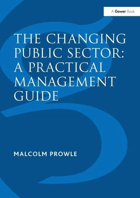 The Changing Public Sector: A Practical Management Guide