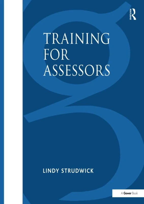 Training for Assessors: A Collection of Activities for Training Assessment Centre Assessors, Roleplayers and Resource Persons