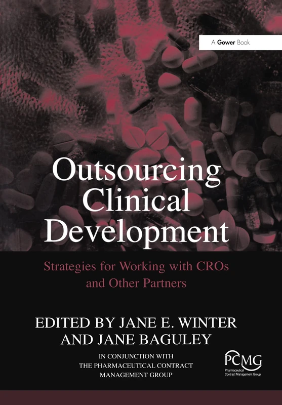 Outsourcing Clinical Development: Strategies for Working with CROs and Other Partners