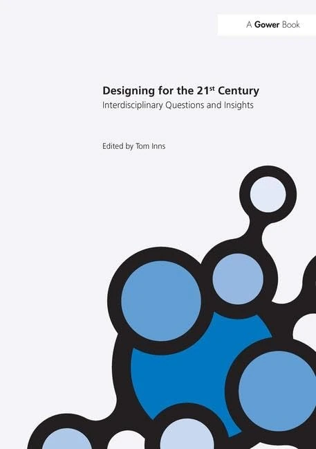 Designing for the 21st Century: Interdisciplinary Questions and Insights