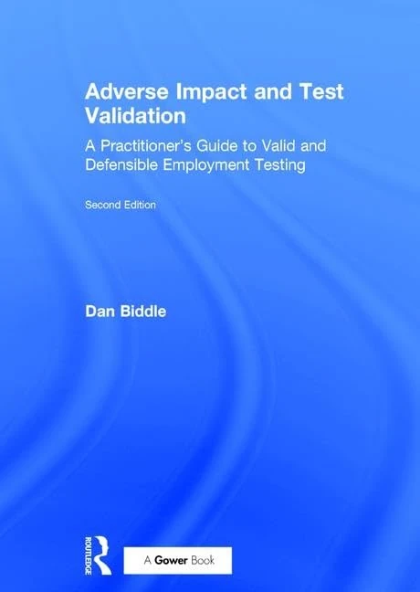 Adverse Impact and Test Validation: A Practitioner's Guide to Valid and Defensible Employment Testing