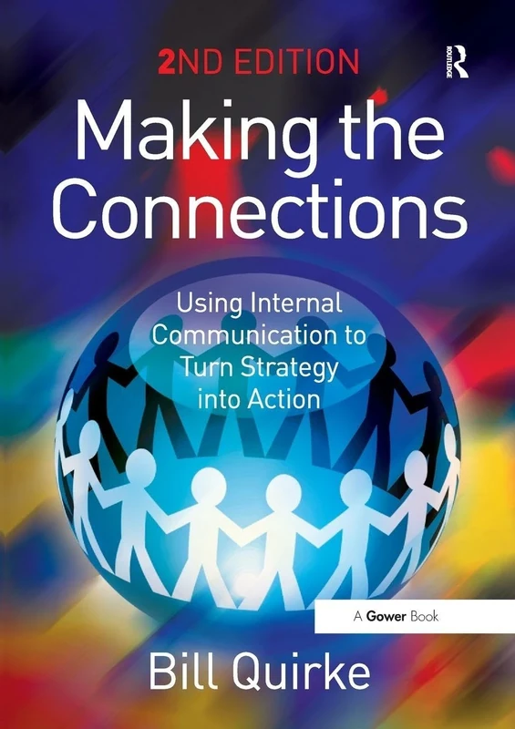 Making the Connections: Using Internal Communication to Turn Strategy into Action