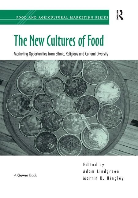 The New Cultures of Food: Marketing Opportunities from Ethnic, Religious and Cultural Diversity (Food and Agricultural Marketing)