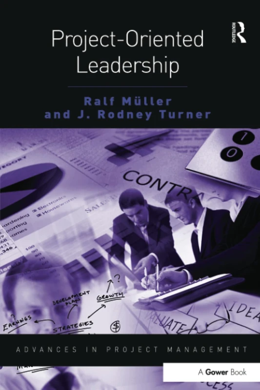 Project-Oriented Leadership (Routledge Frontiers in Project Management)