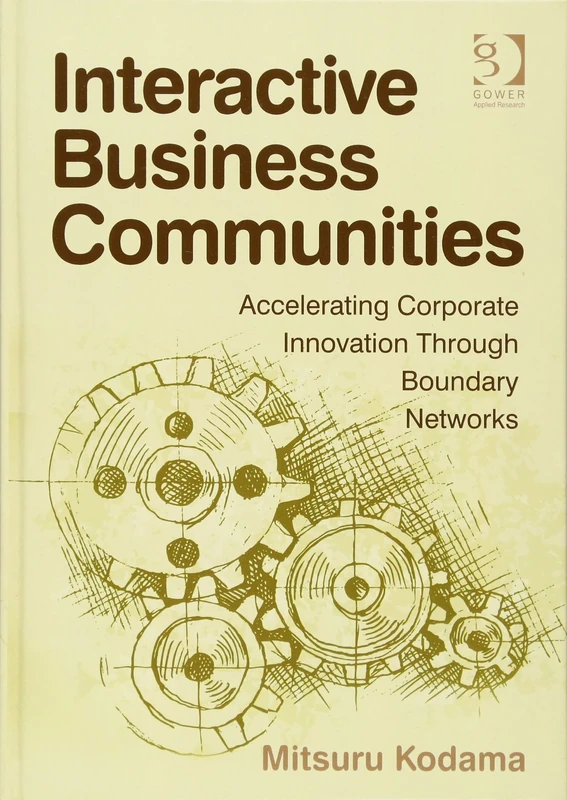 Interactive Business Communities: Accelerating Corporate Innovation through Boundary Networks