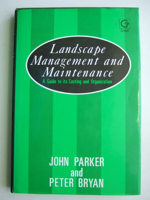 Landscape Management and Maintenance: A Guide to Its Costing and Organization