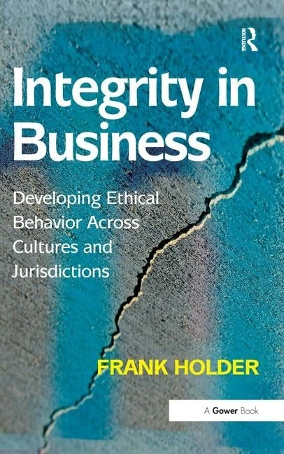 Integrity in Business: Developing Ethical Behavior Across Cultures and Jurisdictions