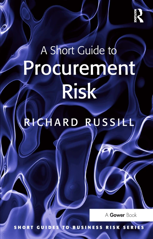 A Short Guide to Procurement Risk (Short Guides to Business Risk)