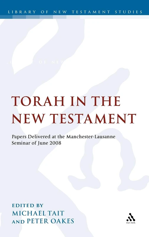 T&T Clark Torah in the New Testament - Library of NT Studies