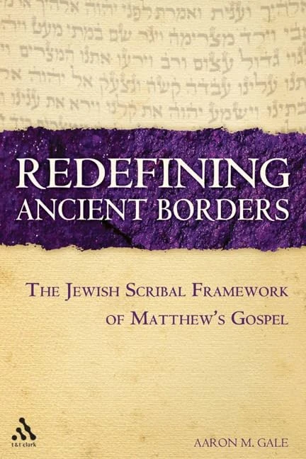 Redefining Ancient Borders: The Jewish Scribal Framework of Matthew's Gospel