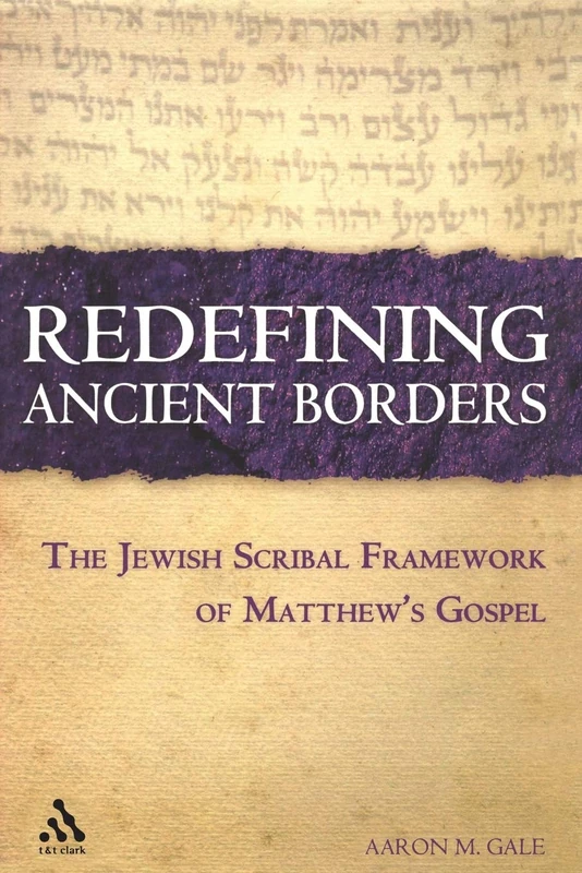 Redefining Ancient Borders: The Jewish Scribal Framework of Matthew's Gospel