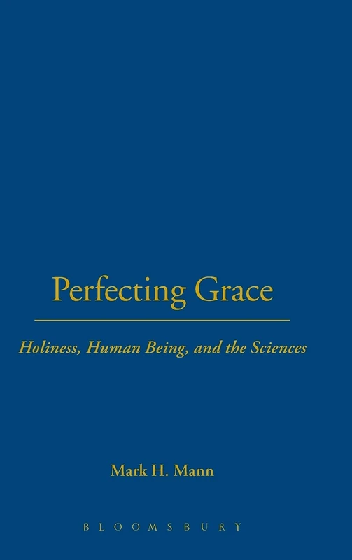 T&T Clark - Perfecting Grace: Holiness, Human Being, and Sciences - Image 1