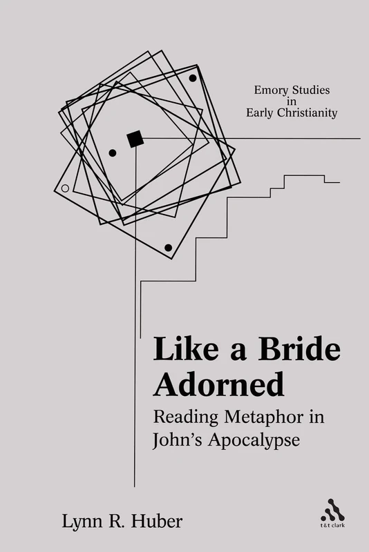 Like a Bride Adorned: Reading Metaphor in John's Apocalypse (Emory Studies in Early Christianity)