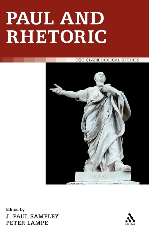 Paul and Rhetoric (T&T Clark Biblical Studies)