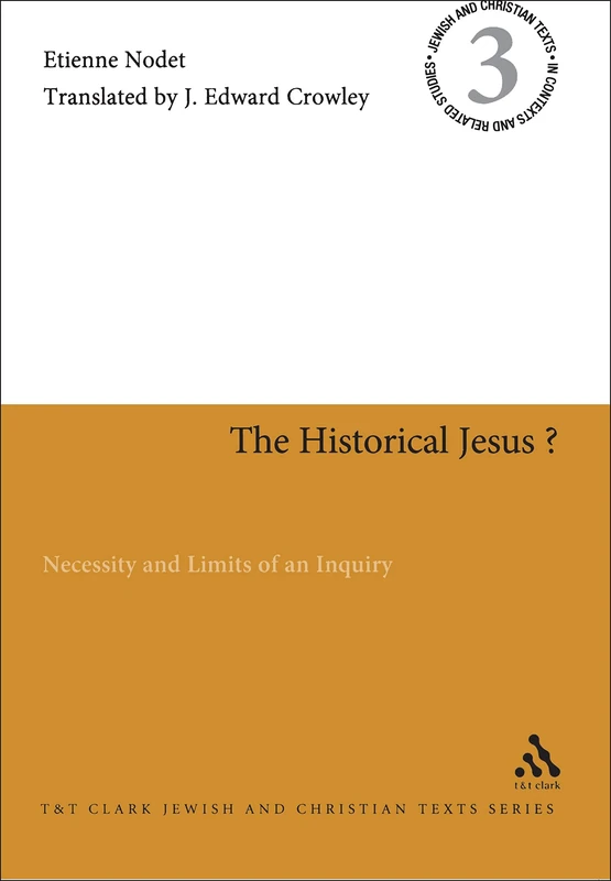 The Historical Jesus: Necessity and Limits of an Inquiry v. 3