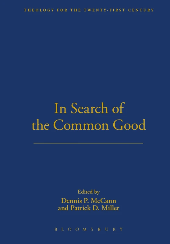 In Search of the Common Good (Theology for the 21st Century)