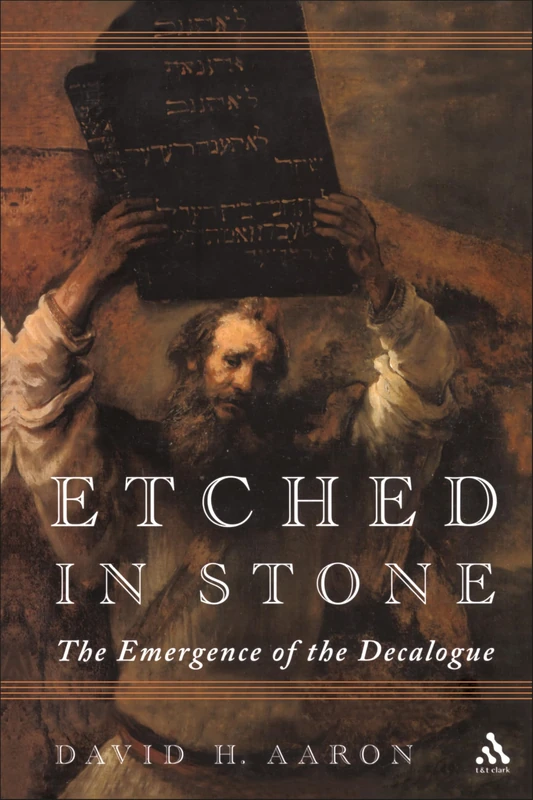 Etched in Stone: The Emergence of the Decalogue Tradition (The Library of Hebrew Bible/old Testament Studies)