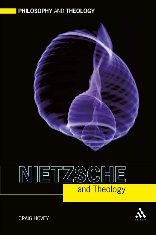 Nietzsche and Theology (Philosophy & Theology)
