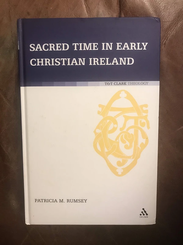 Sacred Time in Early Christian Ireland - T&T Clark Theology