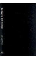 Girard and Theology (Philosophy & Theology) (Philosophy and Theology)