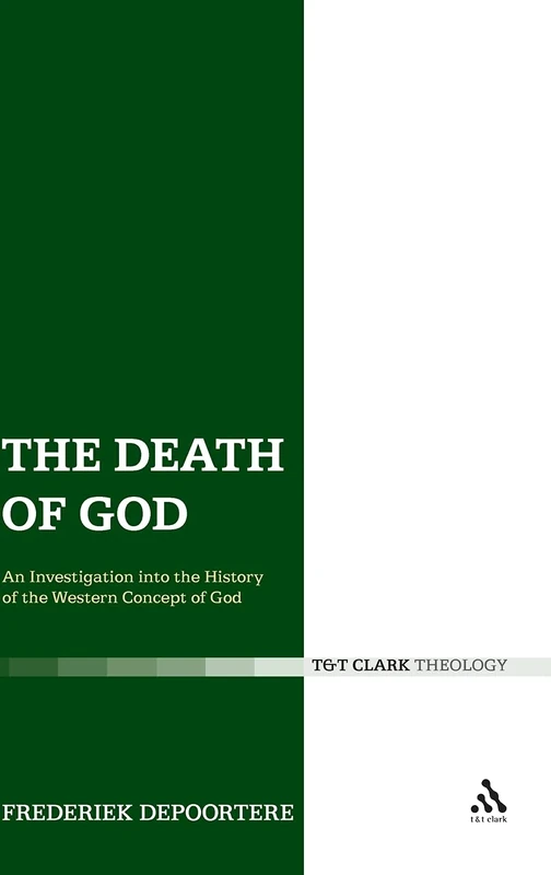 The Death of God: An Investigation into the History of the Western Concept of God (T&T Clark Theology)