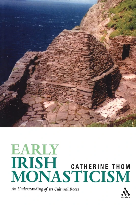Early Irish Monasticism: An Understanding of Its Cultural Roots