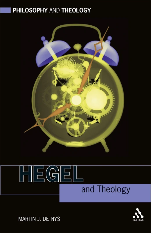 Hegel and Theology (Philosophy & Theology)