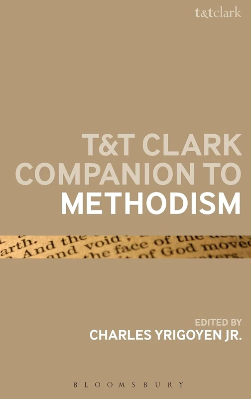 T&T Clark Companion to Methodism (Continuum Companions) (Bloomsbury Companions)