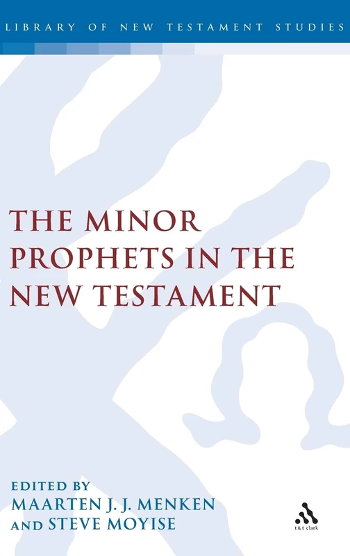 T&T Clark - The Minor Prophets in the New Testament v.377