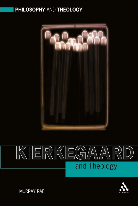 Kierkegaard and Theology (Philosophy and Theology)