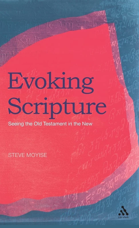 Evoking Scripture: Seeing the Old Testament in the New