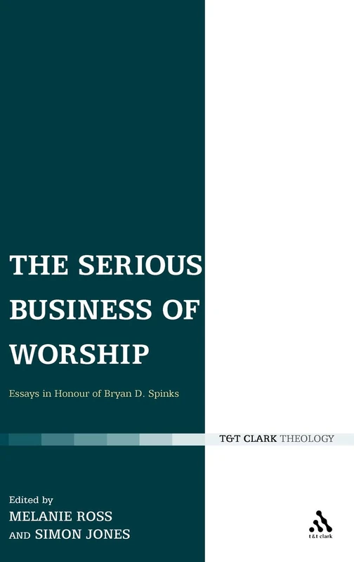 T&T Clark - The Serious Business of Worship Essays