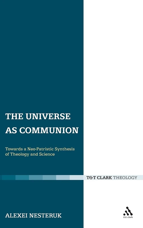 Universe as Communion - T&T Clark Theology and Science Book