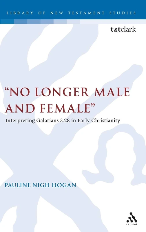 Bloomsbury No Longer Male and Female: Interpreting Galatians 3:28