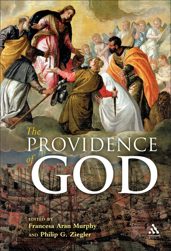 T&T Clark - The Providence of God: Deus habet consilium