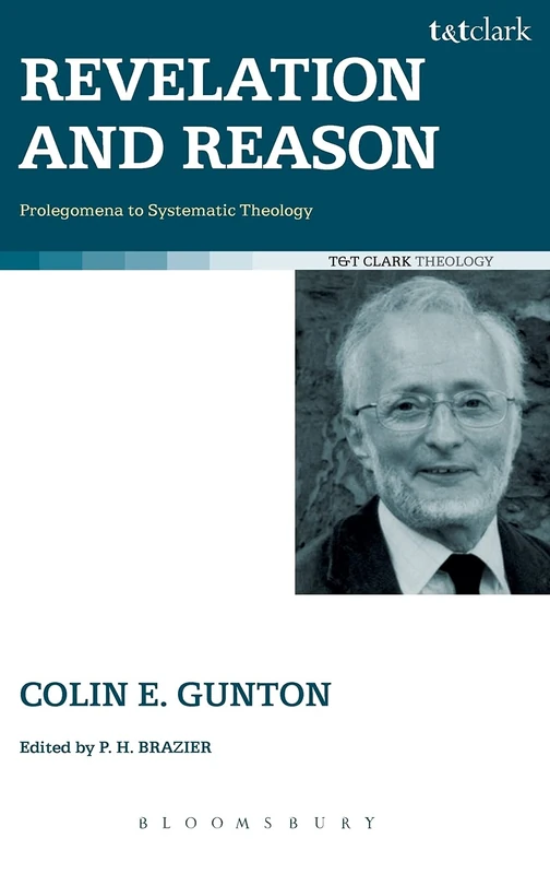 Revelation and Reason: Prolegomena to Systematic Theology (T & T Clark Theology)