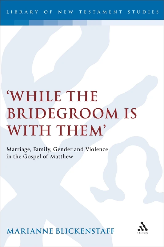 T&T Clark - While the Bridegroom is with them: Matthew Study