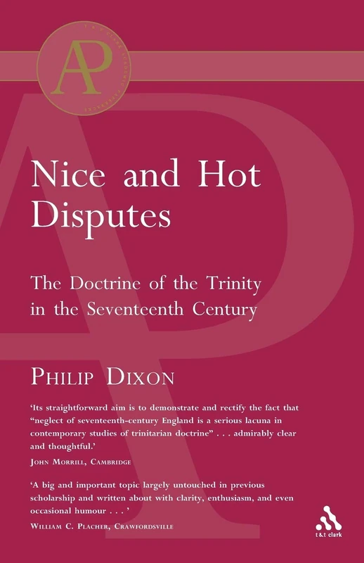 Nice and Hot Disputes: The Doctrine of the Trinity in the Seventeent Century (Academic Paperback)