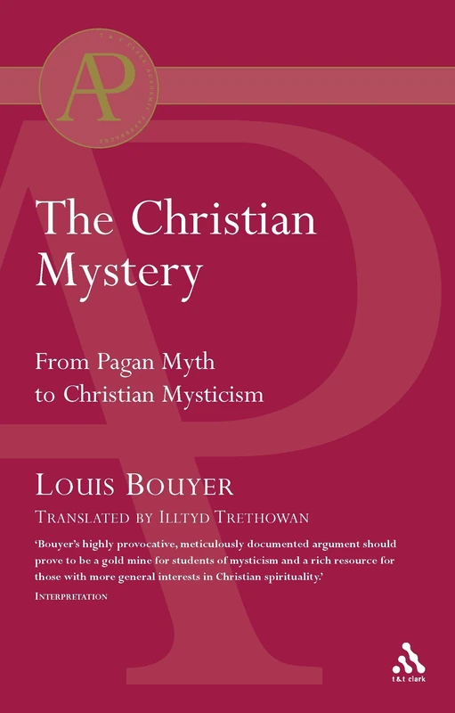 The Christian Mystery: From Pagan Myth to Christian Mysticism