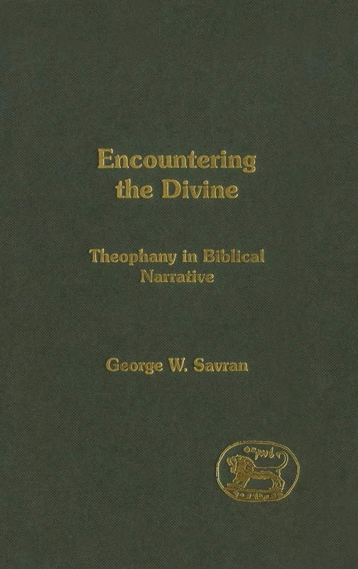 T&T Clark Encountering the Divine: Theophany in Biblical Narrative