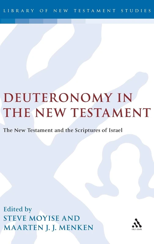 T&T Clark Deuteronomy in the New Testament - Bible Study Book