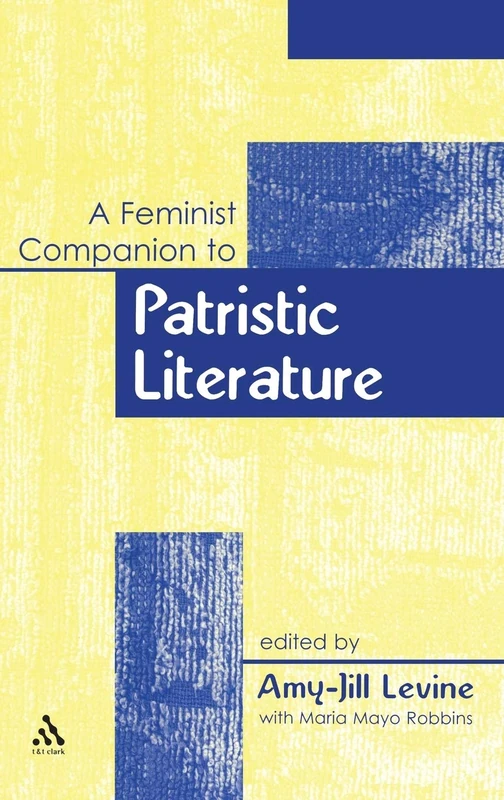 A Feminist Companion to Patristic Literature (Feminist Companion to the New Testament & Early Christian Writings): v. 12
