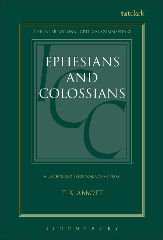 T&T Clark Ephesians and Colossians - International Critical Commentary