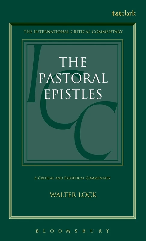 The Pastoral Epistles (International Critical Commentary)