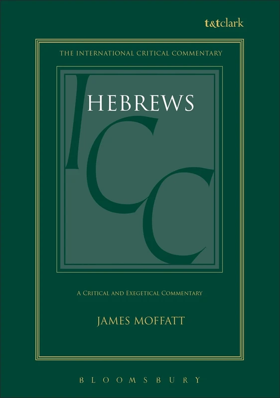 Hebrews: The Epistle to the Hebrews (International Critical Commentary)