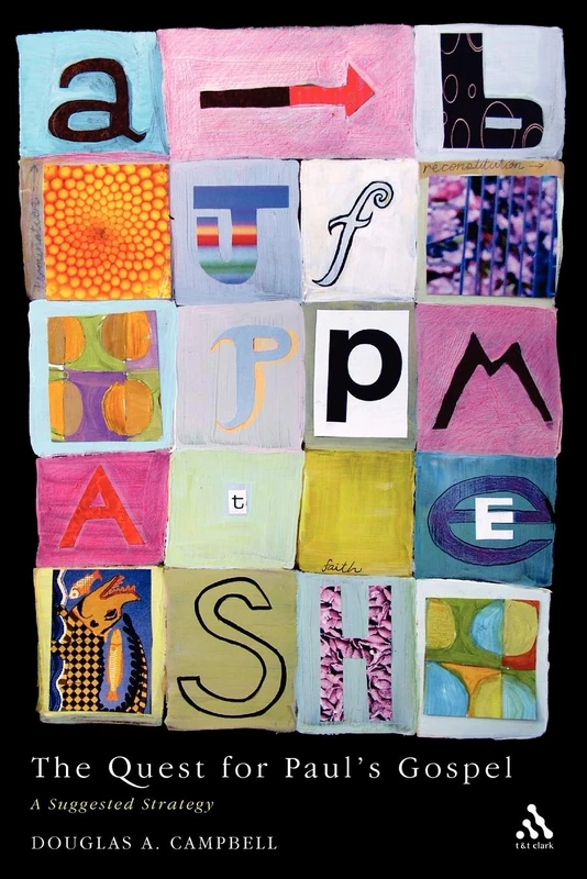 Quest for Paul's Gospel: A Suggested Strategy (Journal for the Study of the New Testament. Supplement Serie)