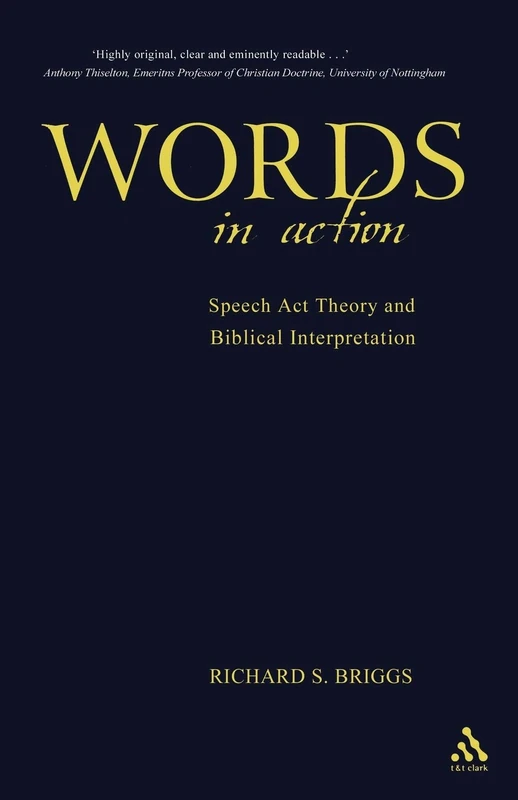 Words in Action: Speech Act Theory And Biblical Interpretation